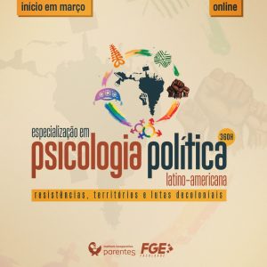 Pós-graduação Lato-sensu - Psicologia política latino-americana "Resistências, territórios e lutas decoloniais" (360h)