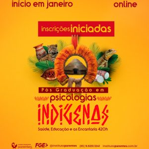 Pós-Graduação Lato Sensu em Psicologias indígenas: Saúde, educação e as encantarias